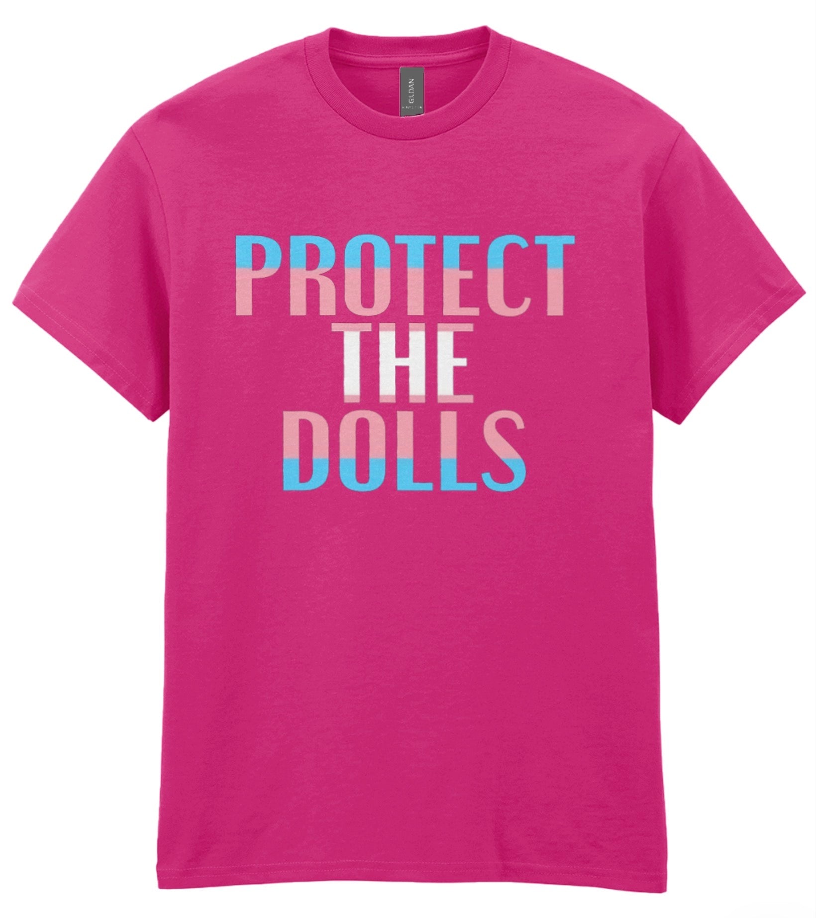 Protect The Dolls - Front Print - T-shirt